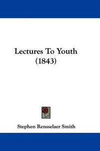Cover image for Lectures To Youth (1843)