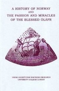 Cover image for A History of Norway and the Passion and Miracles of the Blessed Olafr