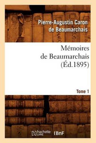 Memoires de Beaumarchais. Tome 1 (Ed.1895)