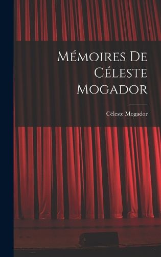 Cover image for Memoires de Celeste Mogador