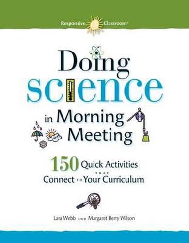 Cover image for Doing Science in Morning Meeting 150 Quick Activities That Connect to Your Curriculum