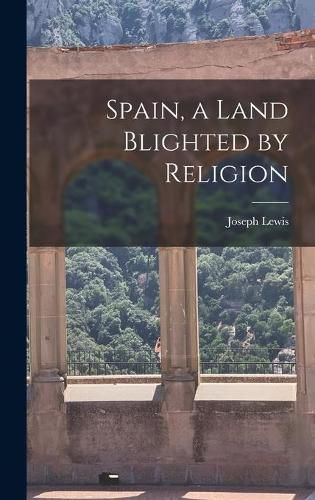 Cover image for Spain, a Land Blighted by Religion