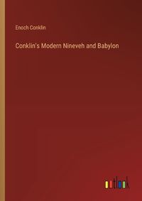 Cover image for Conklin's Modern Nineveh and Babylon