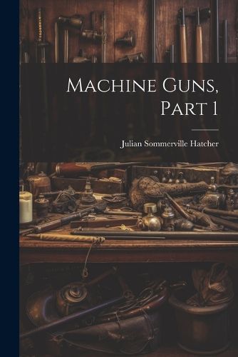 Cover image for Machine Guns, Part 1