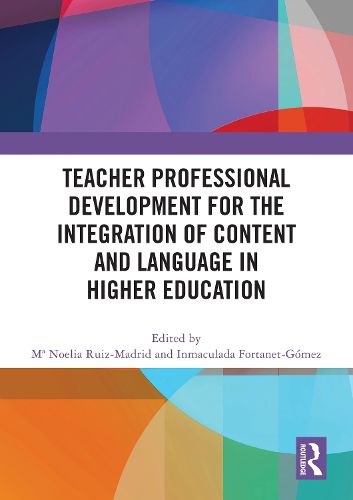 Cover image for Teacher Professional Development for the Integration of Content and Language in Higher Education