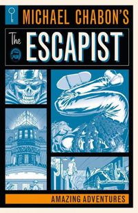 Cover image for Michael Chabon's The Escapists: Amazing Adventures