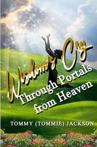 Cover image for Wisdom's Cry Through Portals from Heaven