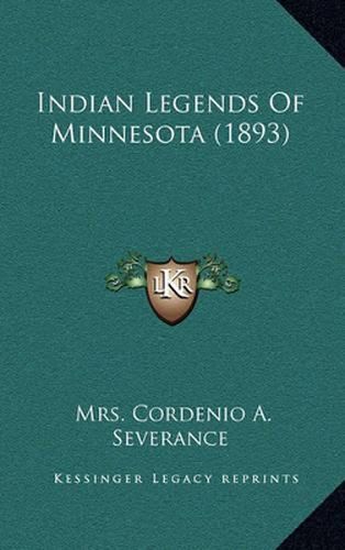 Cover image for Indian Legends of Minnesota (1893)