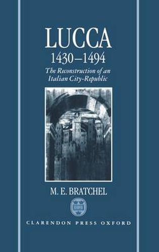 Cover image for Lucca 1430-1494: The Reconstruction of an Italian City-republic