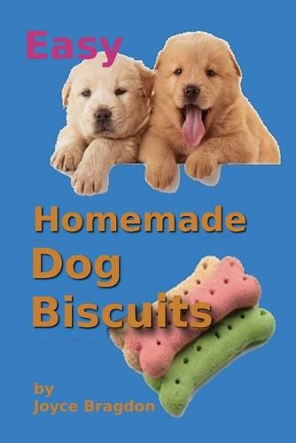 Cover image for Easy Homemeade Dog Biscuits