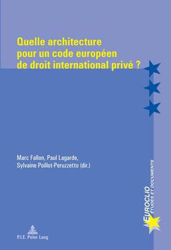 Cover image for Quelle Architecture Pour Un Code Europeen de Droit International Prive ?