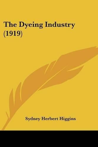 Cover image for The Dyeing Industry (1919)