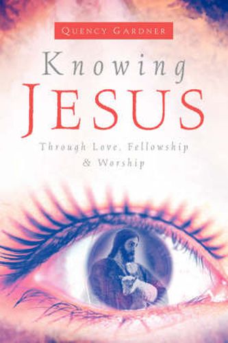 Cover image for Knowing Jesus Through Love, Fellowship & Worship