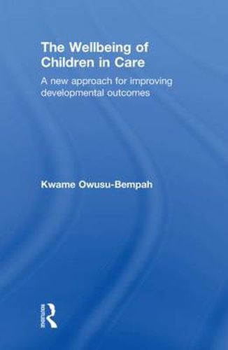 Cover image for The Wellbeing of Children in Care: A New Approach for Improving Developmental Outcomes