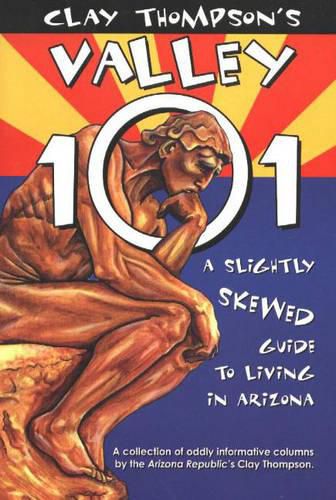 Cover image for Valley 101: A Slightly Skewed Guide to Living in Arizona