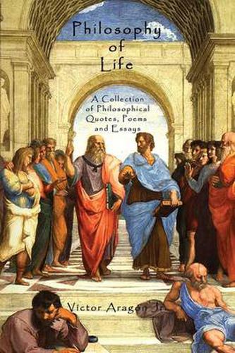 Cover image for Philosophy of Life: A Collection of Philosophical Quotes, Poems and Essays