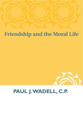 Cover image for Friendship and the Moral Life