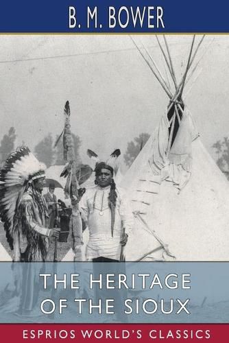 Cover image for The Heritage of the Sioux (Esprios Classics)