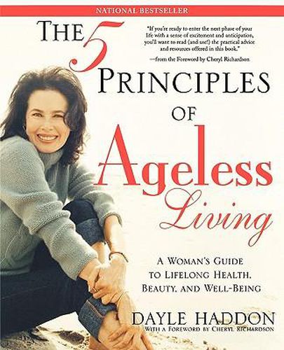 The Five Principles of Ageless Living: A Woman's Guide to Lifelong Health, Beauty, and Well-Being