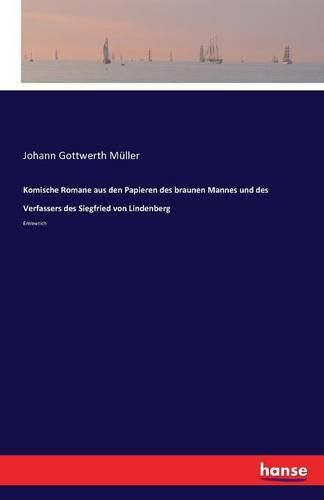 Komische Romane aus den Papieren des braunen Mannes und des Verfassers des Siegfried von Lindenberg: Emmerich