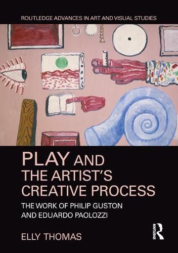 Play and the Artist's Creative Process: The Work of Philip Guston and Eduardo Paolozzi