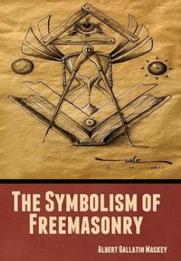 Cover image for The Symbolism of Freemasonry