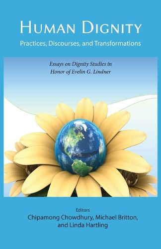 Human Dignity: Practices, Discourses, and Transformations