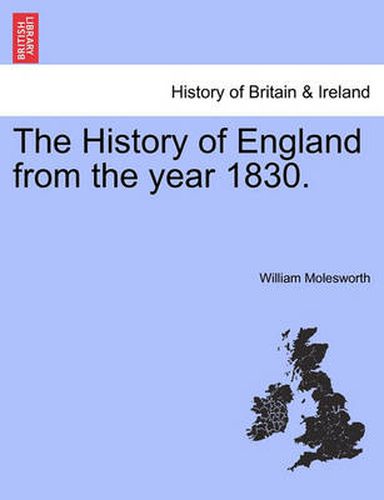 Cover image for The History of England from the Year 1830.