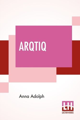 Arqtiq: A Study Of The Marvels At The North Pole