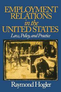 Cover image for Employment Relations in the United States: Law, Policy, and Practice