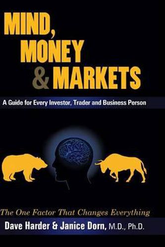 Cover image for Mind, Money & Markets: A Guide for Every Investor, Trader and Business Person