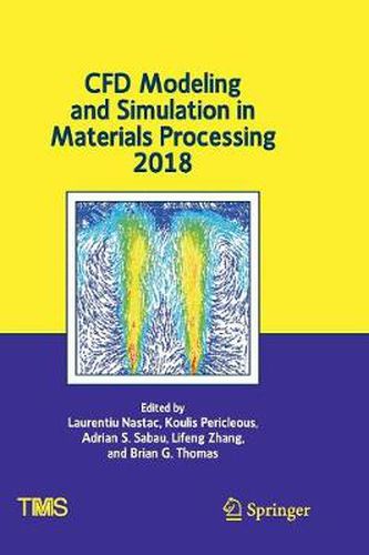 Cover image for CFD Modeling and Simulation in Materials Processing 2018