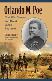 Cover image for Orlando M. Poe: Civil War General and Great Lakes Engineer