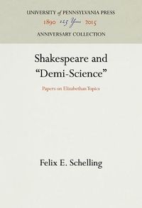 Cover image for Shakespeare and  Demi-Science: Papers on Elizabethan Topics