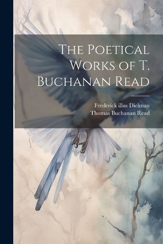 The Poetical Works of T. Buchanan Read