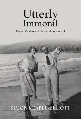 Utterly Immoral: Robert Keable and his scandalous novel