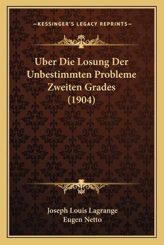 Uber Die Losung Der Unbestimmten Probleme Zweiten Grades (1904)