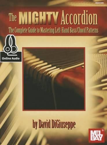 Cover image for Mighty Accordion: The Complete Guide to Mastering Left Hand Bass/Chord Patterns