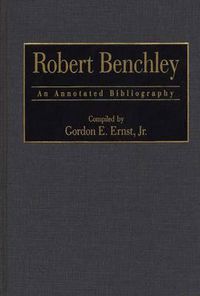 Cover image for Robert Benchley: An Annotated Bibliography