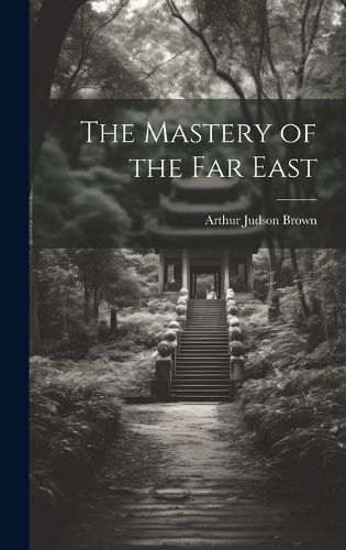 Cover image for The Mastery of the Far East