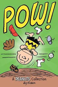 Cover image for Charlie Brown: POW!  (PEANUTS AMP! Series Book 3): A Peanuts Collection