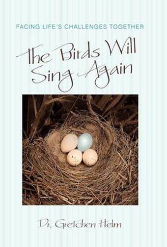 Cover image for The Birds Will Sing Again: Facing Life's Challenges Together