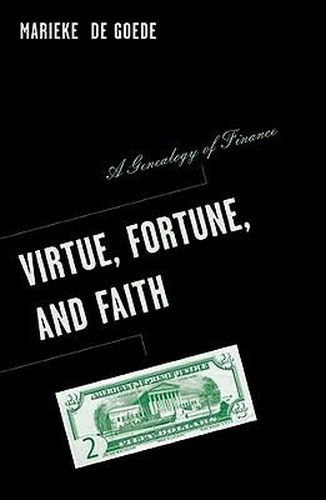 Cover image for Virtue, Fortune, and Faith: A Genealogy of Finance