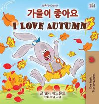 Cover image for I Love Autumn (Korean English Bilingual Children's Book)