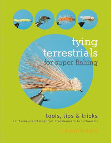 Cover image for Tying Terrestrials for Super Fishing: Tools, Tricks and Tips for Tying Everything from Grasshoppers to Inchworms