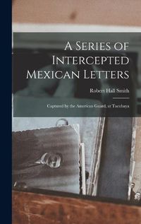 Cover image for A Series of Intercepted Mexican Letters