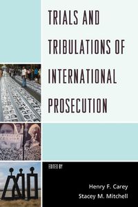 Cover image for Trials and Tribulations of International Prosecution