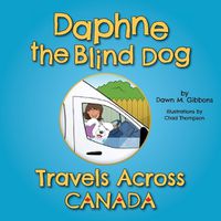 Cover image for Daphne the Blind Dog Travels Across Canada