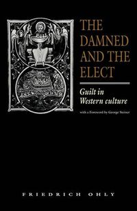 Cover image for The Damned and the Elect: Guilt in Western Culture