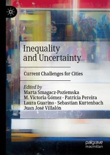 Inequality and Uncertainty: Current Challenges for Cities